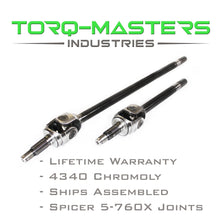Load image into Gallery viewer, Torq-Masters Axles Chromoly Front Axle Shaft Assembled Pair Jeep JK Dana 30, 2007 to 2018