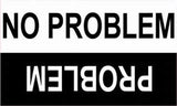 PROBLEM/NO PROBLEM DECAL